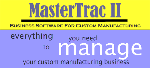 MasterTrac II - Business Software for Custom Manufacturing