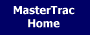 MasterTrac Home
